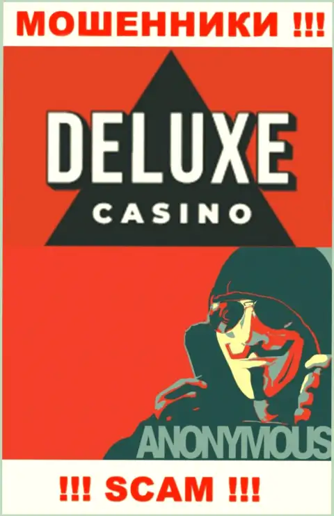 Сведений о прямом руководстве организации Deluxe Casino найти не удалось - исходя из этого слишком опасно совместно работать с этими интернет-жуликами