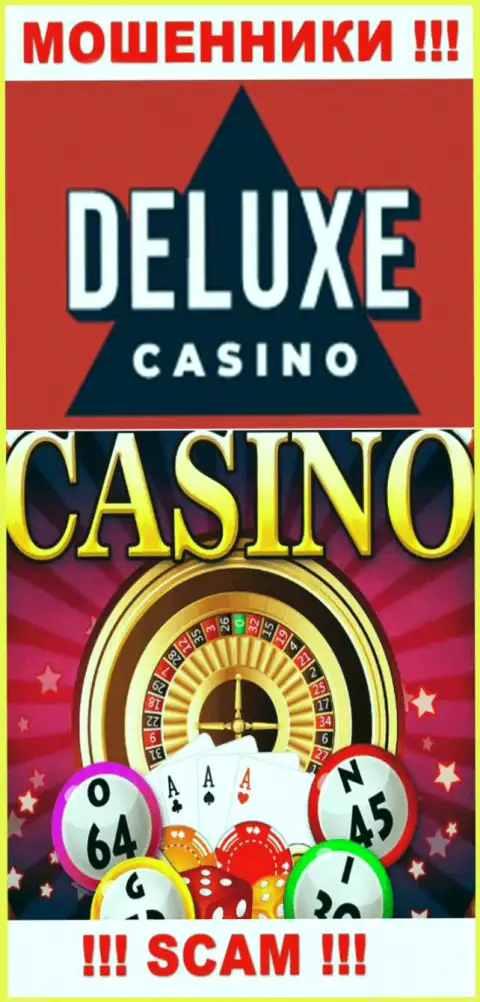 Deluxe-Casino Com - чистой воды интернет-мошенники, вид деятельности которых - Казино