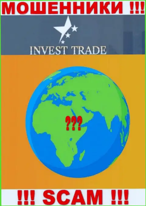 Воры Invest Trade предпочитает быть в тени, инфы касательно юрисдикции нет