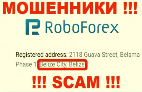 С интернет разводилой RoboForex не нужно взаимодействовать, ведь они расположены в оффшорной зоне: Belize