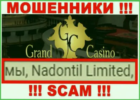 Избегайте internet-мошенников GrandCasino - присутствие сведений о юридическом лице Надонтил Лтд не делает их порядочными