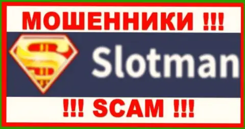 SlotMan - это КИДАЛЫ !!! SCAM !!!