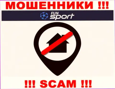 Ни в интернет сети, ни на сайте Fun Sport Bet нет инфы о официальном адресе регистрации этой компании