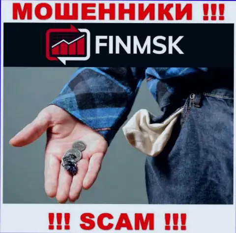 Даже если шулера ФинМСК Ком наобещали Вам много денег, не надо верить в этот разводняк