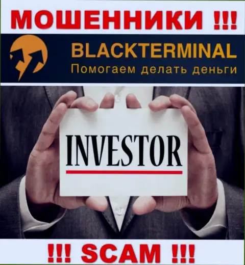 BlackTerminal Ru занимаются обманом наивных клиентов, орудуя в области Investing