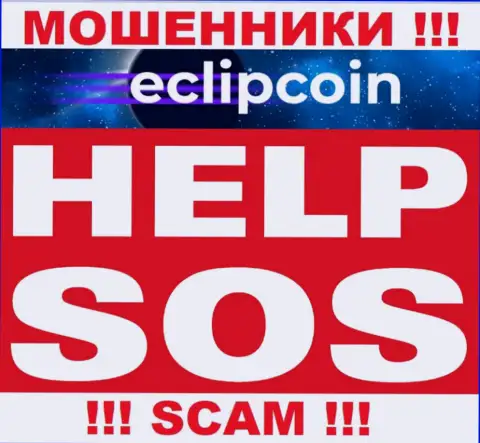 Работая совместно с брокерской компанией EclipCoin потеряли финансовые средства ??? Не сдавайтесь, шанс на возвращение имеется