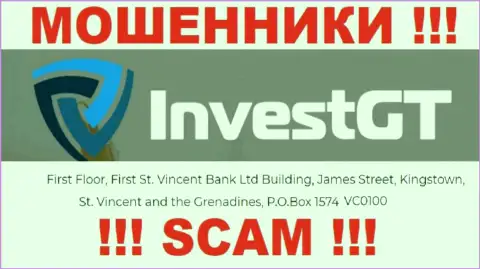 БУДЬТЕ КРАЙНЕ БДИТЕЛЬНЫ, Invest GT засели в оффшорной зоне по адресу: First Floor, First St. Vincent Bank LTD Building, James Street, Kingstown, St. Vincent and the Grenadines, PO Box 1574 VC0100 и оттуда выманивают средства