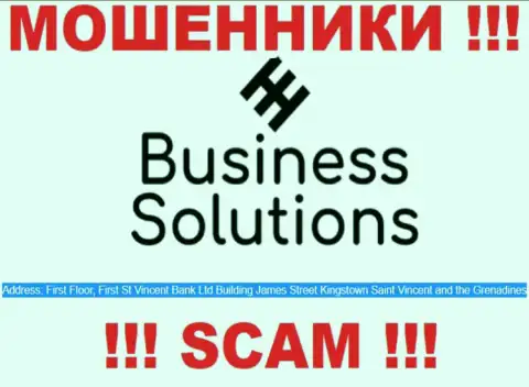 Business Solutions - это незаконно действующая организация, пустила корни в оффшоре P. O. Box 1574 First Floor, First St.Vincent Bank Ltd Building, James Street, Kingstown St Vincent & the Grenadines, будьте очень осторожны