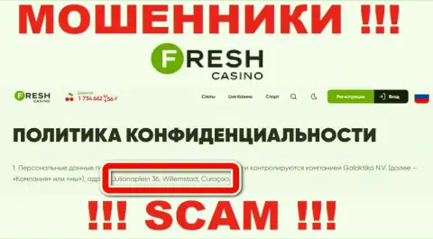 Не работайте с конторой Fresh Casino - указанные мошенники отсиживаются в оффшорной зоне по адресу Julianaplein 36, Willemstad, Curaçao