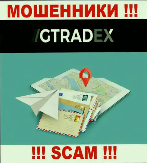 Мошенники GTradex избегают ответственности за собственные противозаконные действия, поскольку не показывают свой официальный адрес регистрации