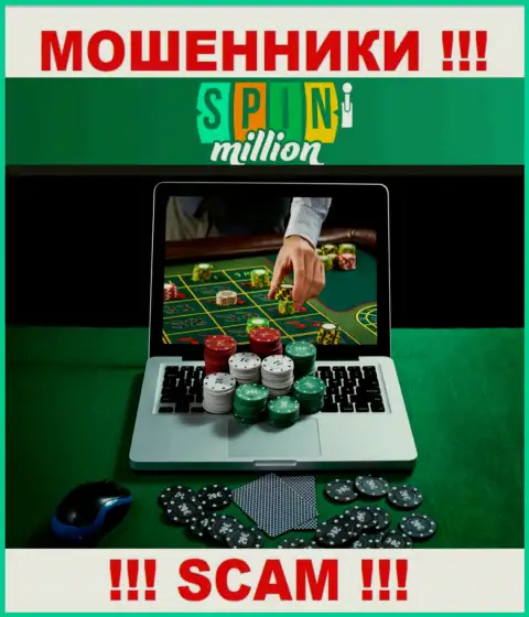 Spin Million лишают денег неопытных людей, орудуя в сфере Internet казино