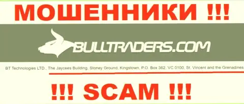 Bull Traders - это МОШЕННИКИBulltraders ComПустили корни в оффшоре по адресу: The Jaycees Building, Stoney Ground, Kingstown, P.O. Box 362, VC 0100, St. Vincent and the Grenadines