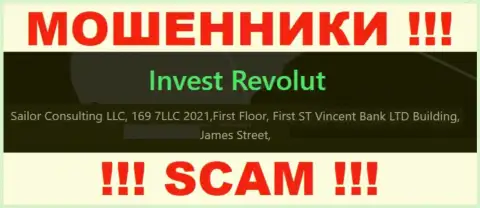 За обувание доверчивых клиентов internet разводилам Invest Revolut ничего не будет, потому что они пустили корни в оффшоре: First Floor, First ST Vincent Bank LTD Building, James Street, Kingstown VC0100, St. Vincent and the Grenadines